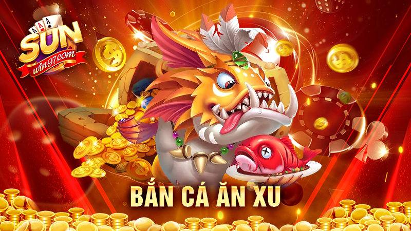Bắn cá ăn xu Sunwin: Cách chơi hay cao thủ không muốn lộ 1 Bắn cá ăn xu