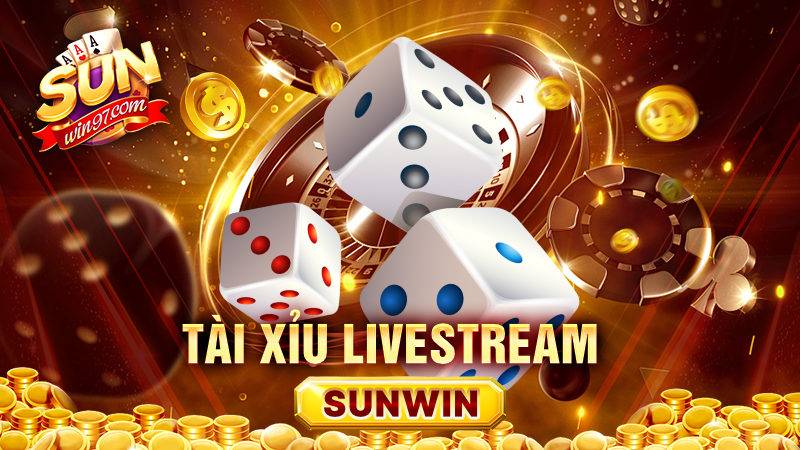 Tài xỉu livestream Sunwin: Giới thiệu chi tiết cho người mới 2 Tài xỉu Livestream Sunwin