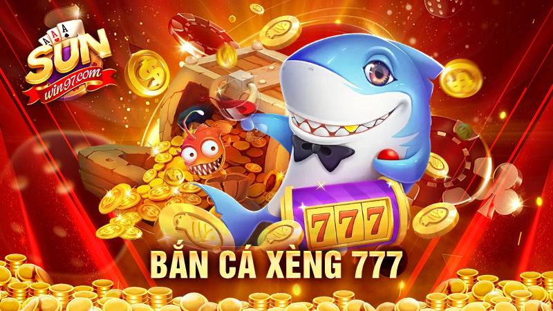 Bắn cá xèng 777 Sunwin: Mẹo chơi thắng lớn cho game thủ 1 Bắn cá xèng 777 Sunwin